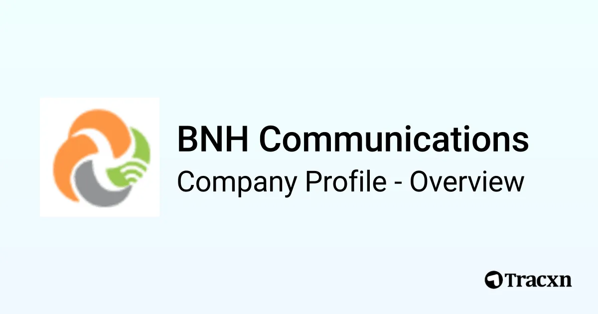 BNH Communications - 2026 Company Profile & Competitors - Tracxn
