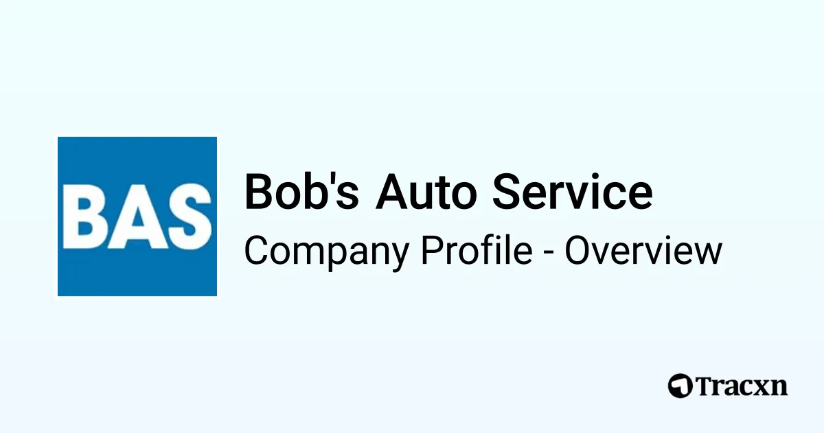 Bob's Auto Service - 2026 Company Profile & Competitors - Tracxn