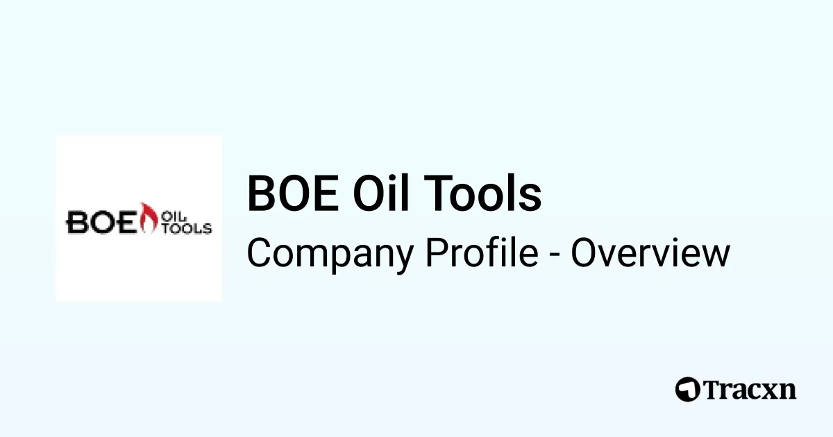 BOE Oil Tools - 2026 Company Profile & Competitors - Tracxn