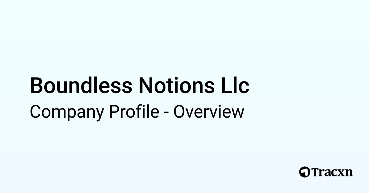 Boundless Notions Llc - 2026 Company Profile & Competitors - Tracxn