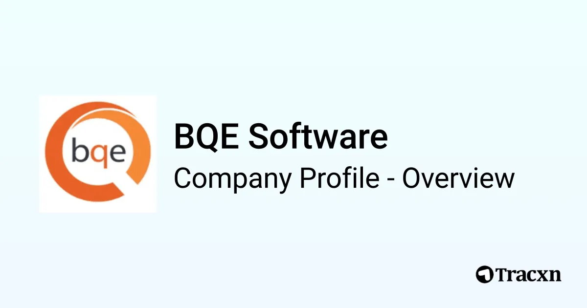 BQE Software - 2026 Company Profile, Team, Funding & Competitors - Tracxn