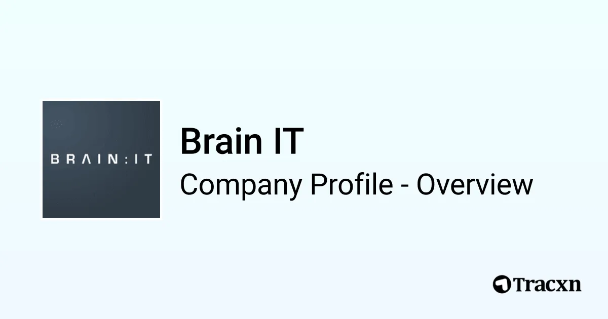 Brain IT - 2026 Company Profile & Competitors - Tracxn
