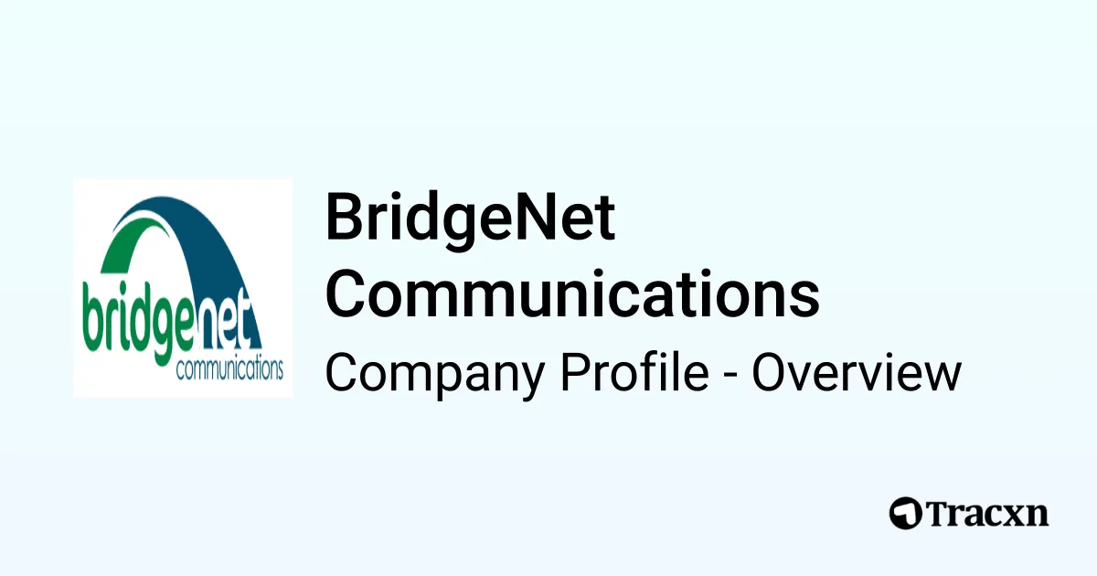 BridgeNet Communications - 2026 Company Profile & Competitors - Tracxn