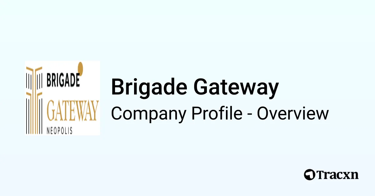 Brigade Gateway - 2026 Company Profile & Competitors - Tracxn