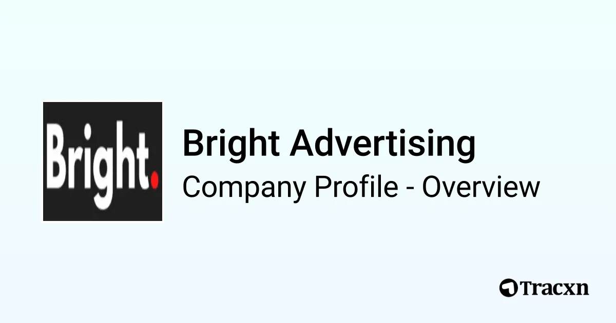 Bright Advertising - 2025 Company Profile & Competitors - Tracxn