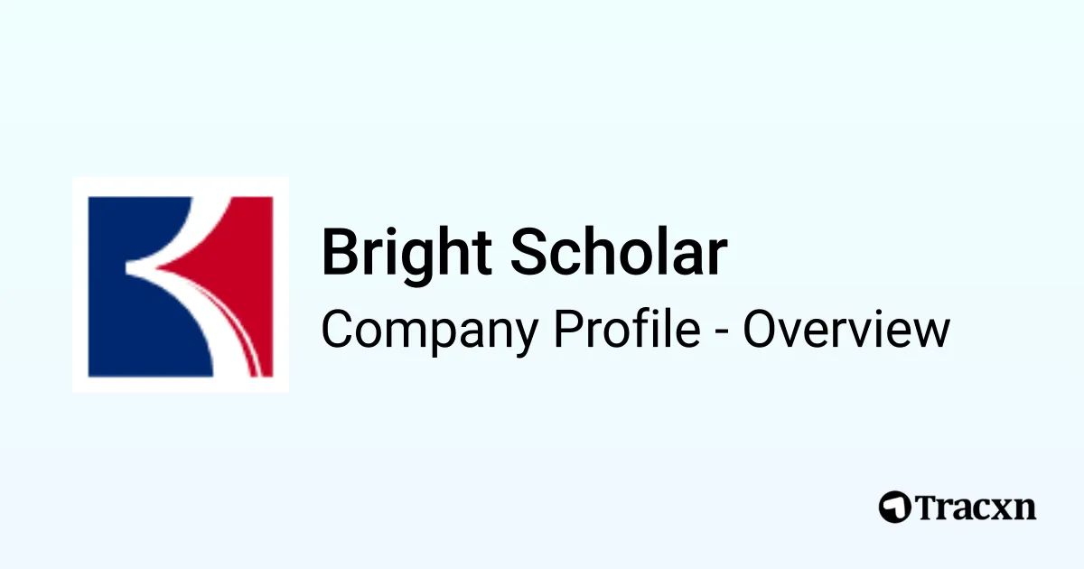 Bright Scholar - 2025 Company Profile & Competitors - Tracxn