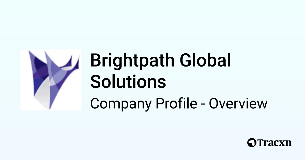 Brightpath Global Solutions - 2026 Company Profile & Competitors - Tracxn