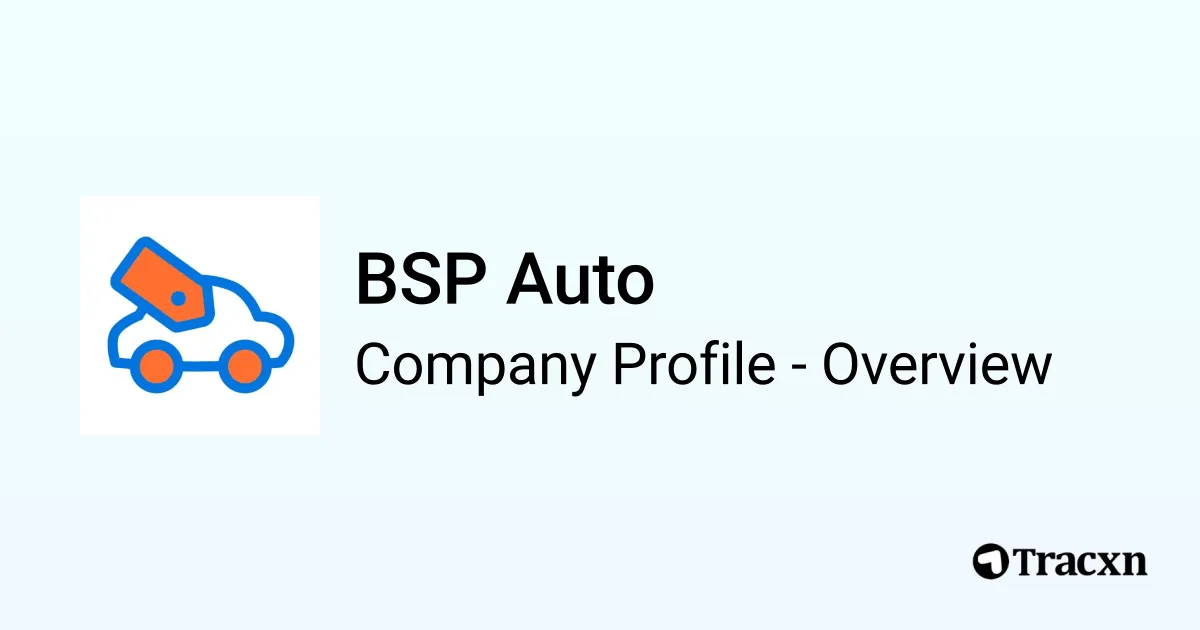 BSP Auto - 2026 Company Profile, Team & Competitors - Tracxn