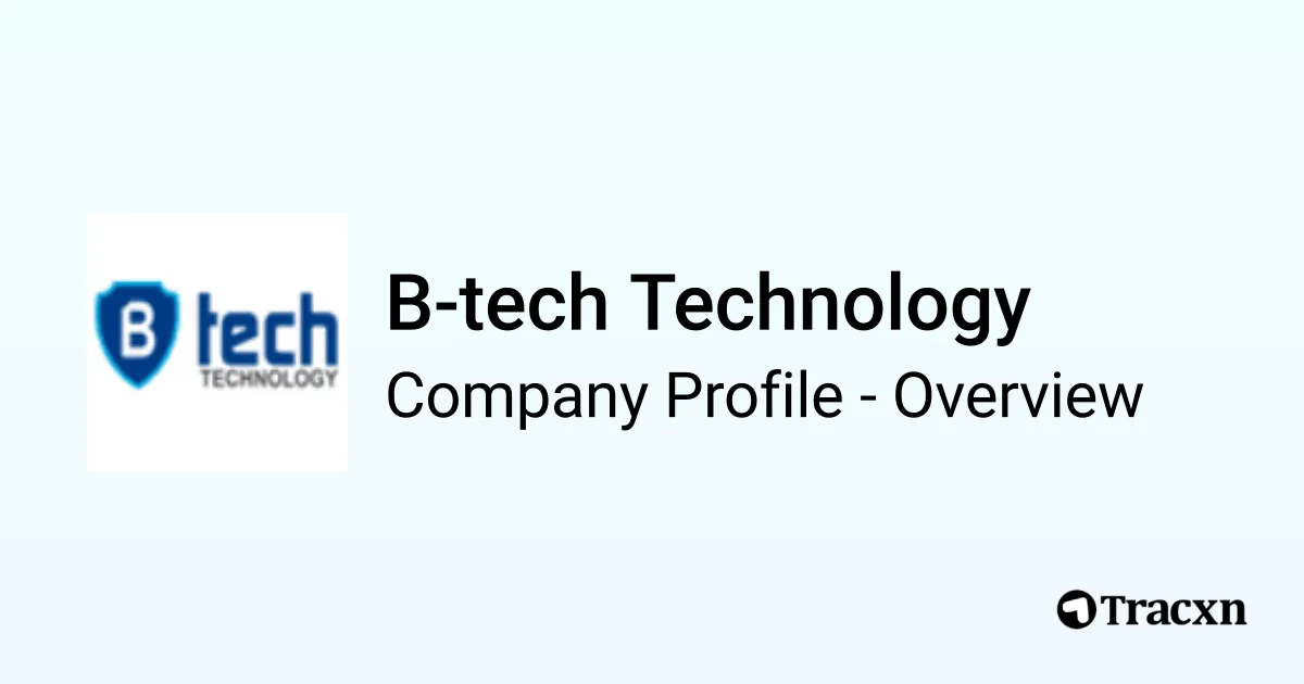 B-tech Technology - 2026 Company Profile & Competitors - Tracxn