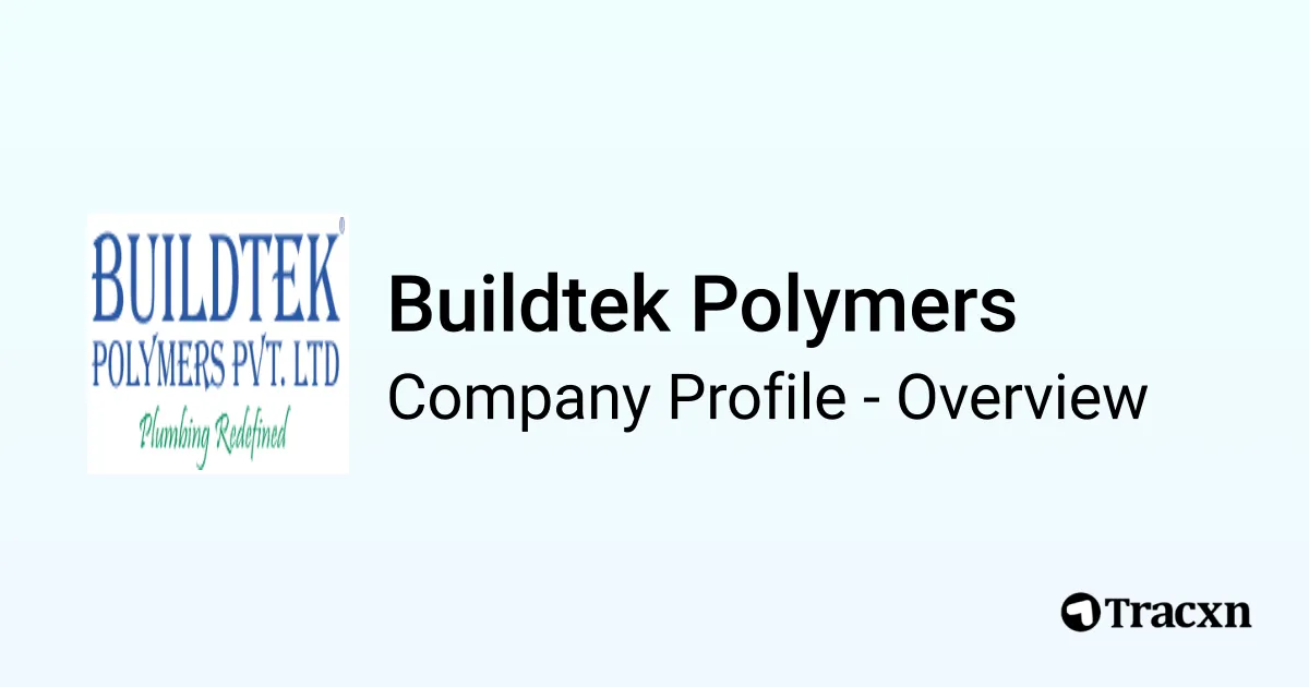 Buildtek Polymers - 2026 Company Profile, Competitors & Financials - Tracxn