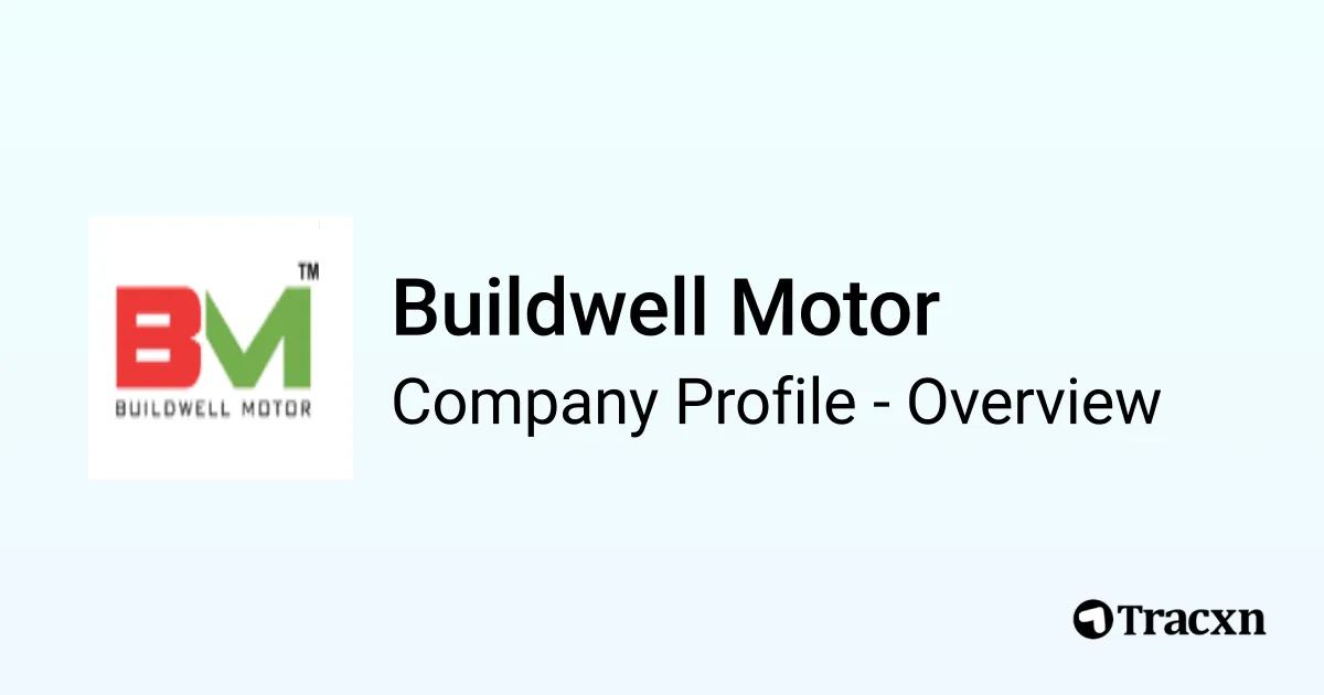 Buildwell Motor - 2026 Company Profile, Team & Competitors - Tracxn