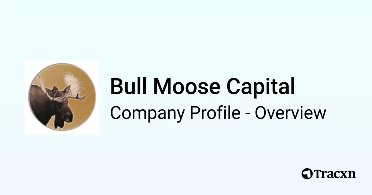 Bull Moose Capital - 2025 Company Profile, Team, Funding & Competitors ...