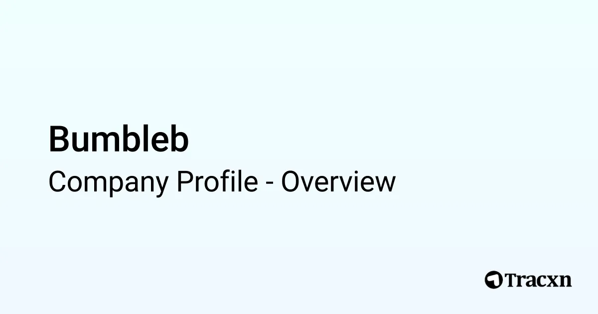 Bumbleb - 2026 Company Profile & Competitors - Tracxn