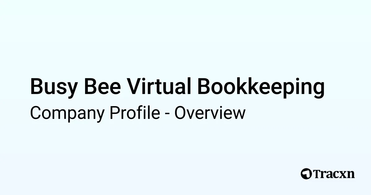 Busy Bee Virtual Bookkeeping - 2026 Company Profile & Competitors - Tracxn