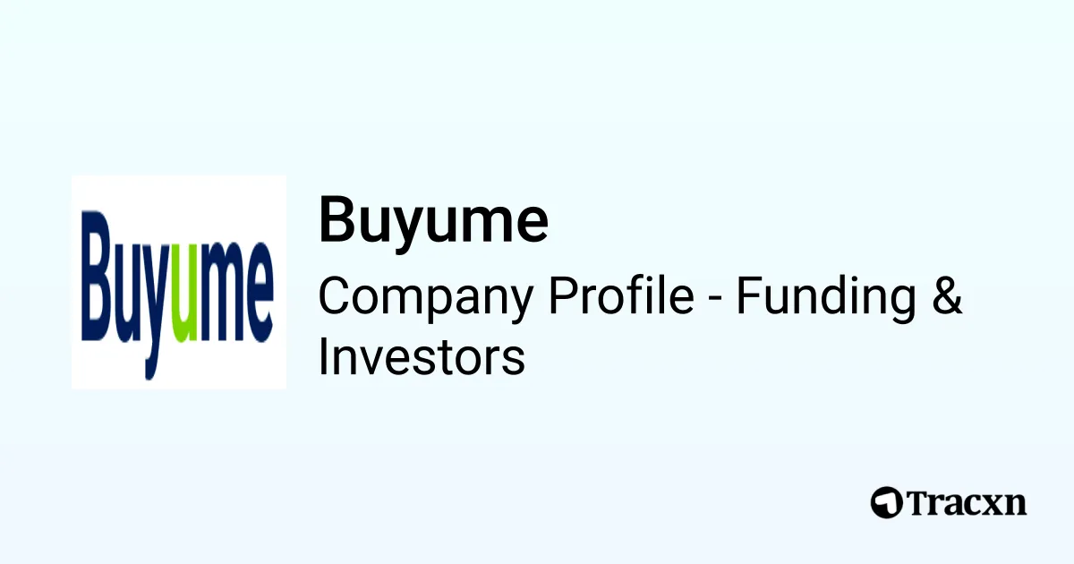 Buyume - 2026 Funding Rounds & List of Investors - Tracxn
