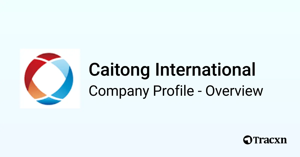 Caitong International - 2026 Company Profile & Competitors - Tracxn