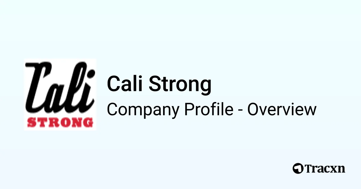 Cali Strong - 2026 Company Profile, Funding & Competitors - Tracxn