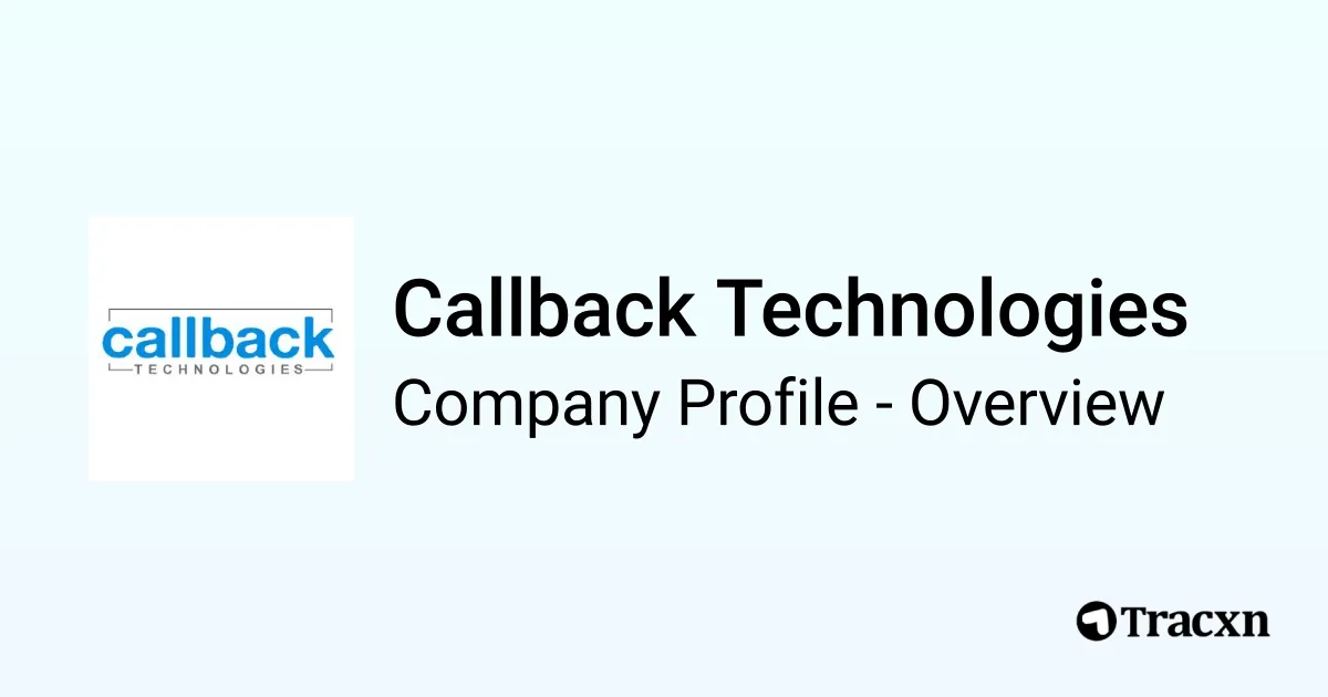 Callback Technologies - 2026 Company Profile, Funding & Competitors ...