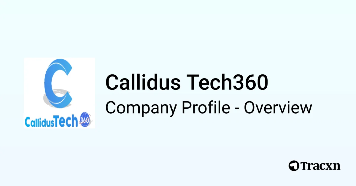 Callidus Tech360 - 2026 Company Profile, Team & Competitors - Tracxn