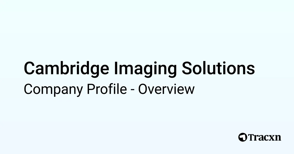 Cambridge Imaging Solutions Company Profile Tracxn