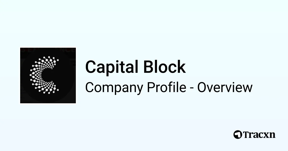 Capital Block - 2025 Company Profile, Team & Competitors - Tracxn