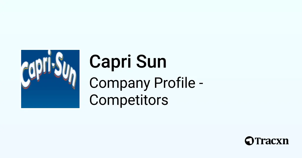 Capri Sun 18 Competitors and alternatives in Sep 2024 Tracxn