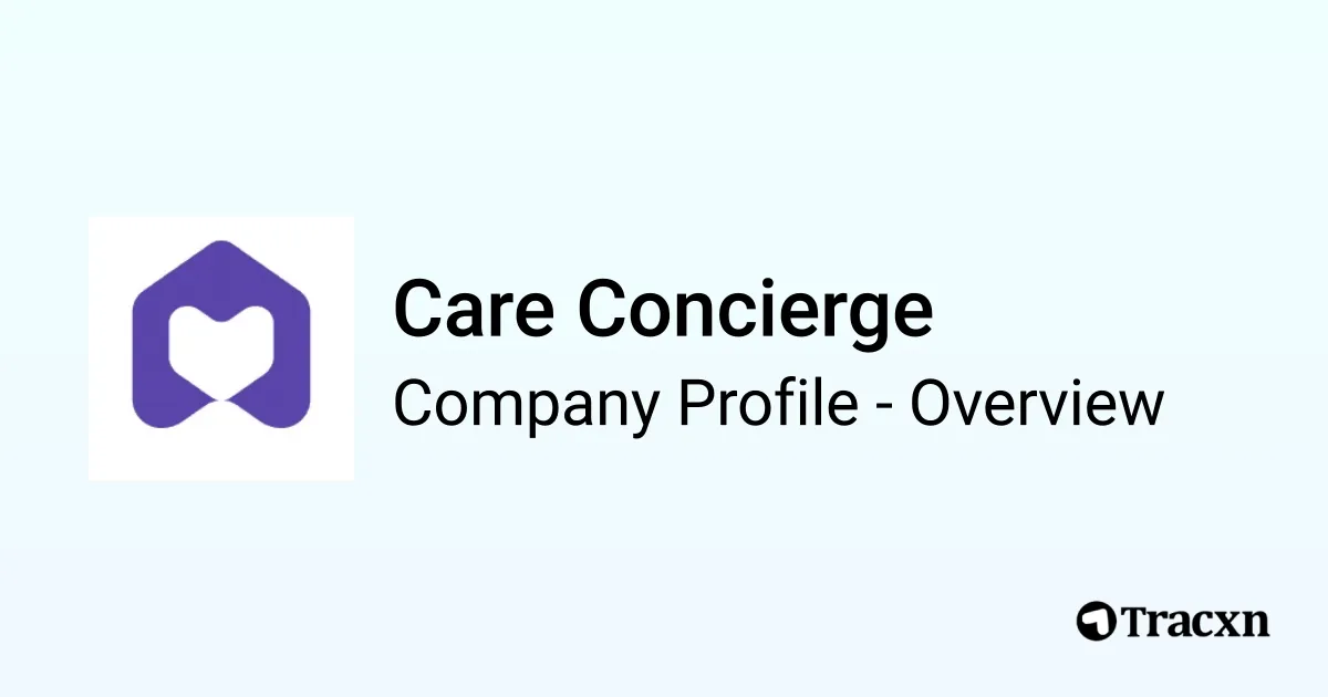 Care Concierge - 2026 Company Profile, Team, Funding & Competitors - Tracxn