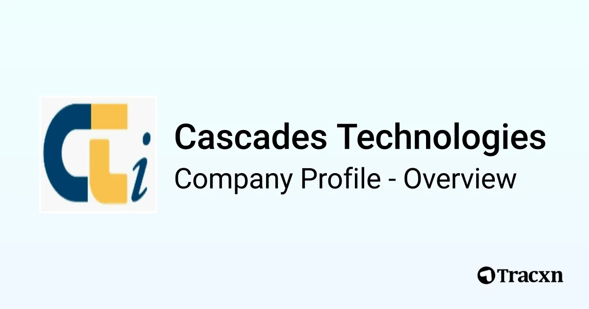 Cascades Technologies - 2026 Company Profile, Team, Funding ...