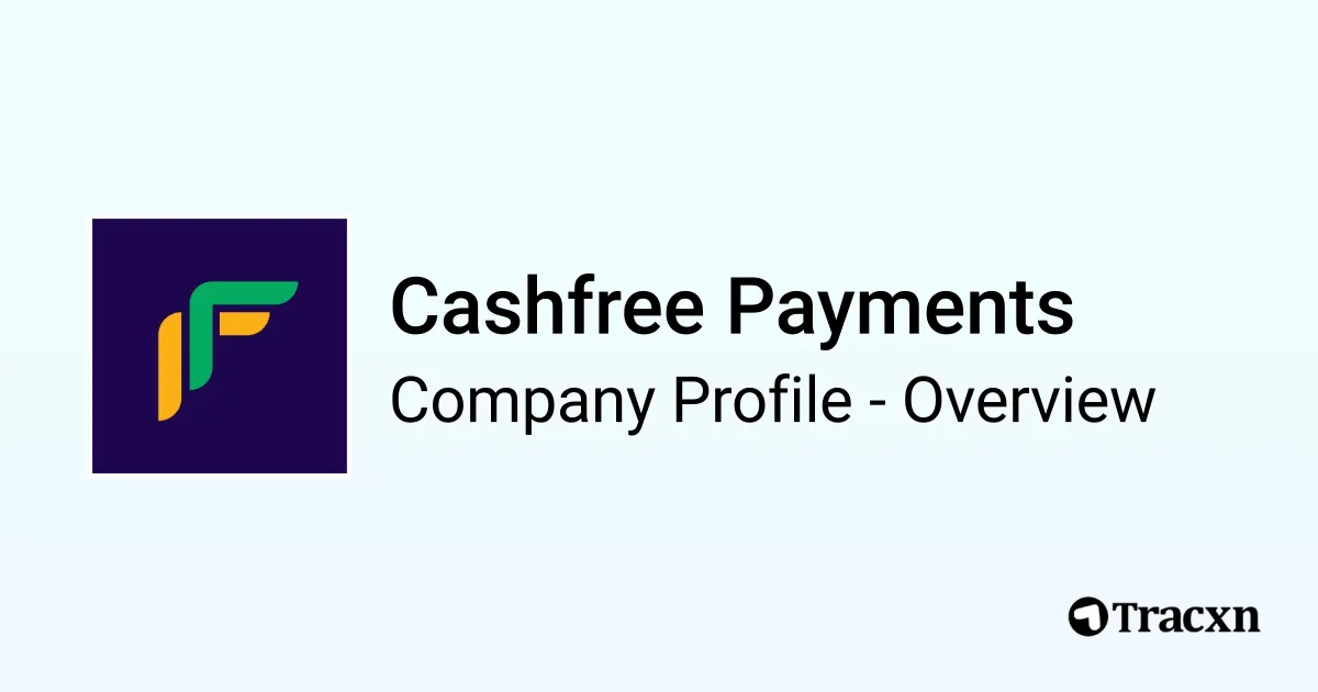 Cashfree Payments - 2026 Company Profile, Team, Funding, Competitors ...