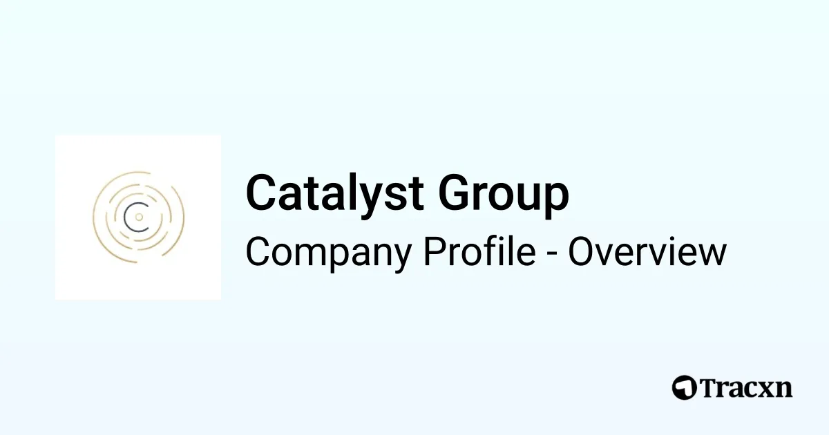 Catalyst Group - 2026 Company Profile, Funding & Financials - Tracxn