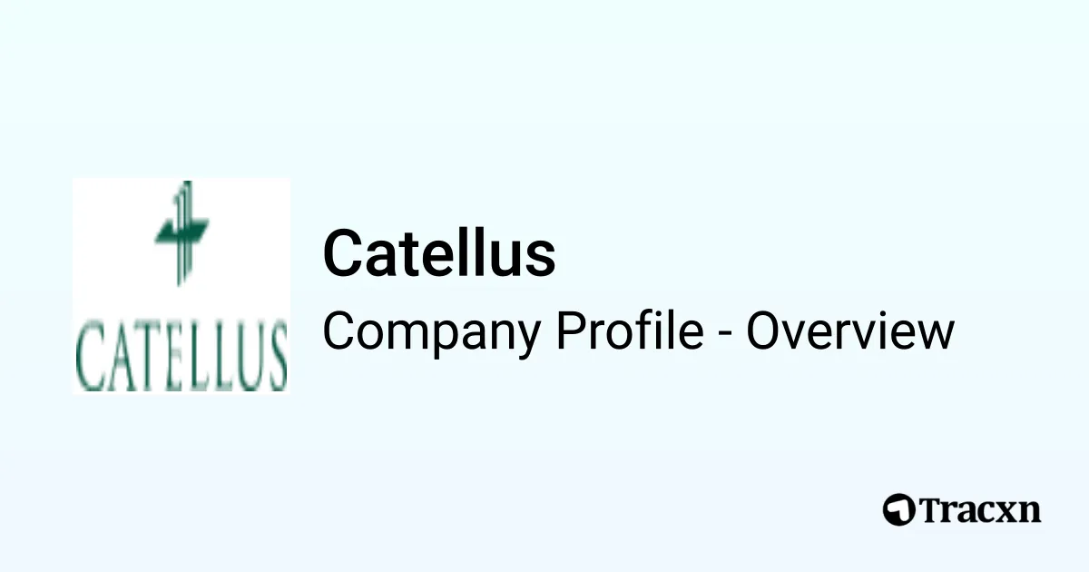 Catellus - 2025 Company Profile & Competitors - Tracxn
