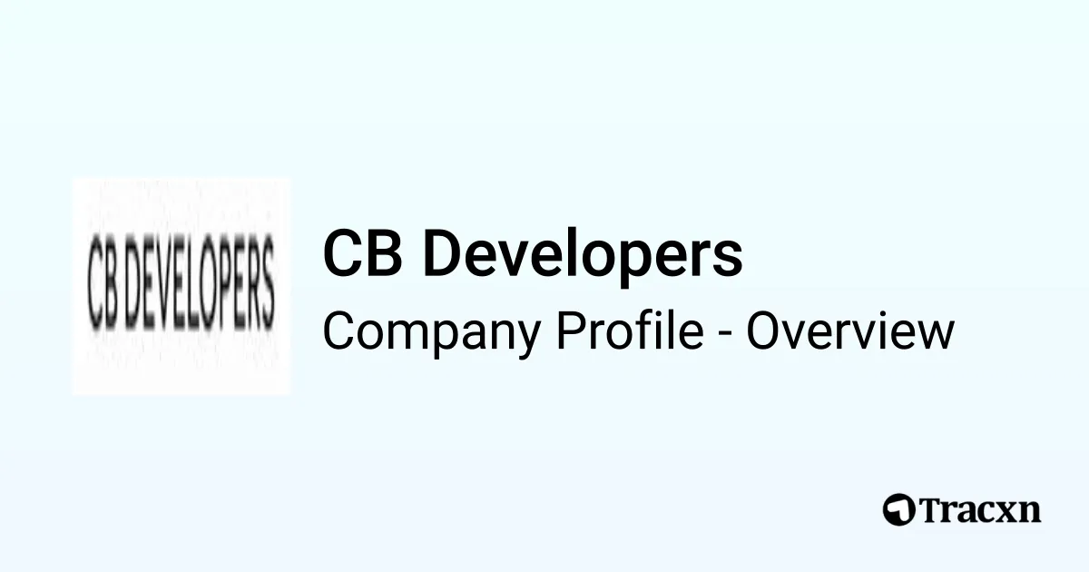 CB Developers - 2026 Company Profile & Competitors - Tracxn