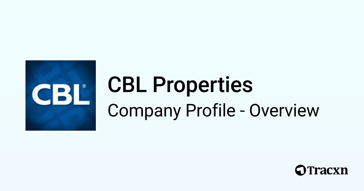 CBL Properties - 2026 Company Profile, Team, Funding, Competitors ...