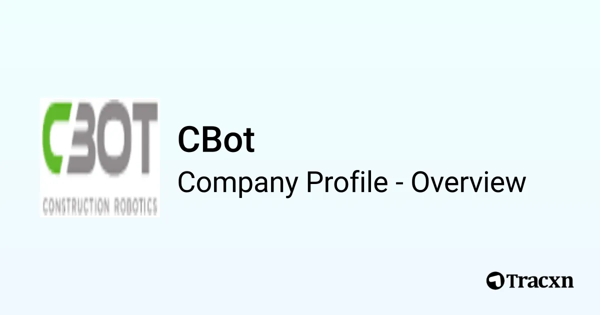 CBot - 2025 Company Profile, Team, Funding & Competitors - Tracxn