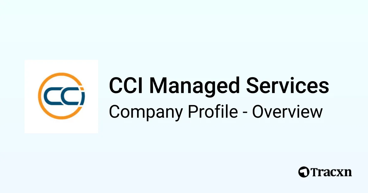 CCI Managed Services - 2026 Company Profile & Competitors - Tracxn