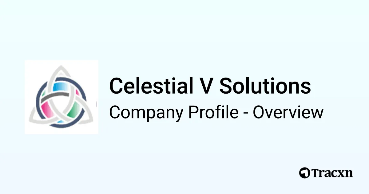 Celestial V Solutions - 2025 Company Profile, Team & Competitors - Tracxn