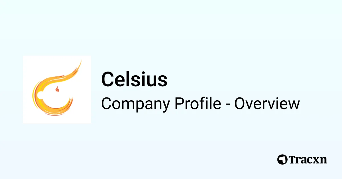 Celsius - 2026 Company Profile, Funding & Competitors - Tracxn