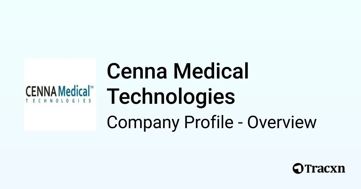 Cenna Medical Technologies - 2025 Company Profile, Team & Competitors ...