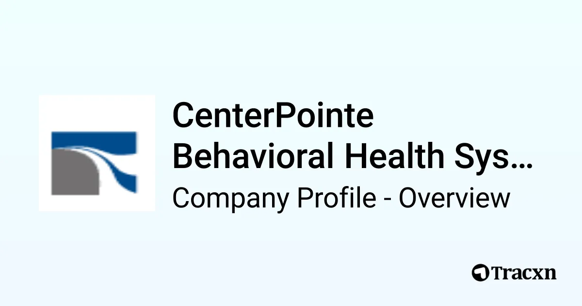 CenterPointe Behavioral Health System - 2026 Company Profile, Team ...
