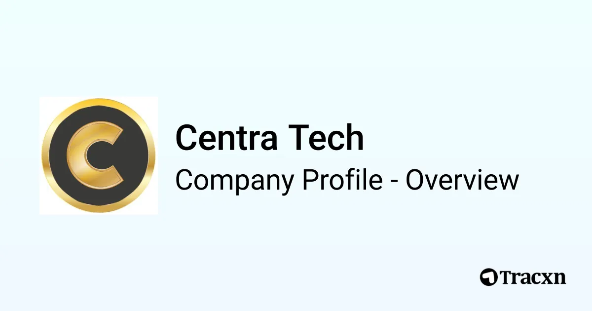 Centra Tech - 2025 Company Profile & Competitors - Tracxn