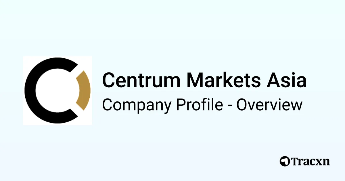 Centrum Markets Asia - 2026 Company Profile & Competitors - Tracxn