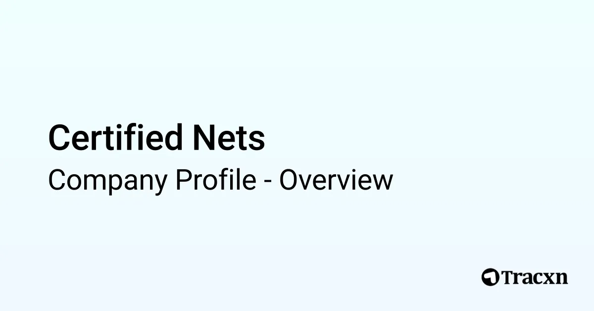 Certified Nets - 2026 Company Profile & Competitors - Tracxn