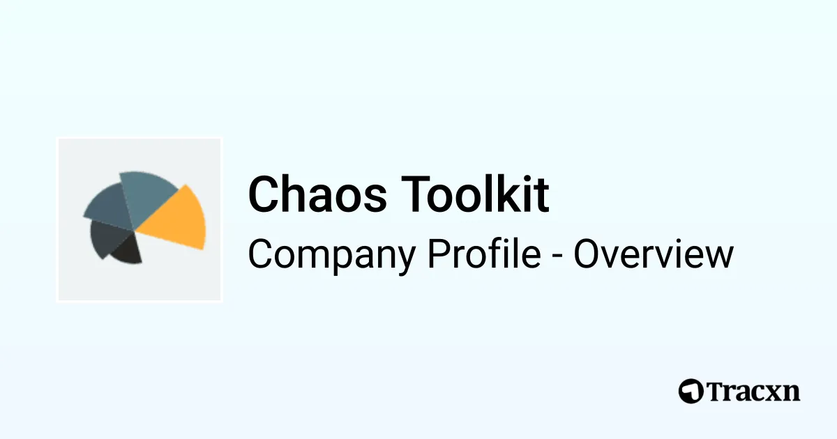 Chaos Toolkit - 2025 Company Profile, Team & Competitors - Tracxn