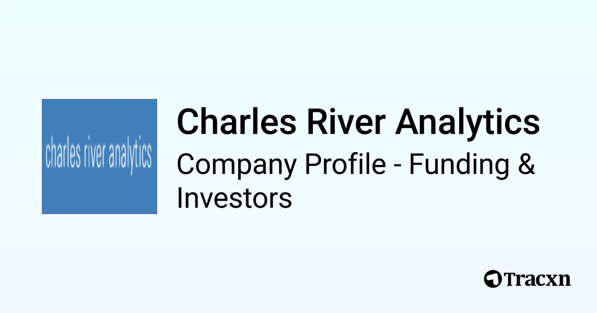 Charles River Analytics - 2026 Funding Rounds & List of Investors - Tracxn