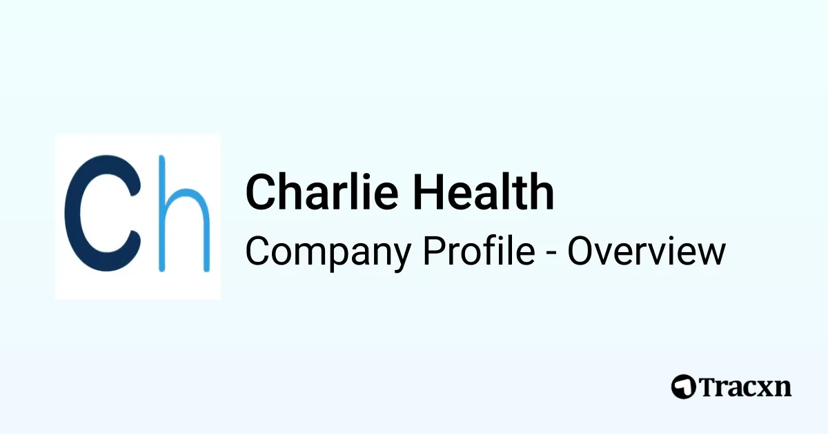 Charlie Health - 2026 Company Profile, Team & Competitors - Tracxn