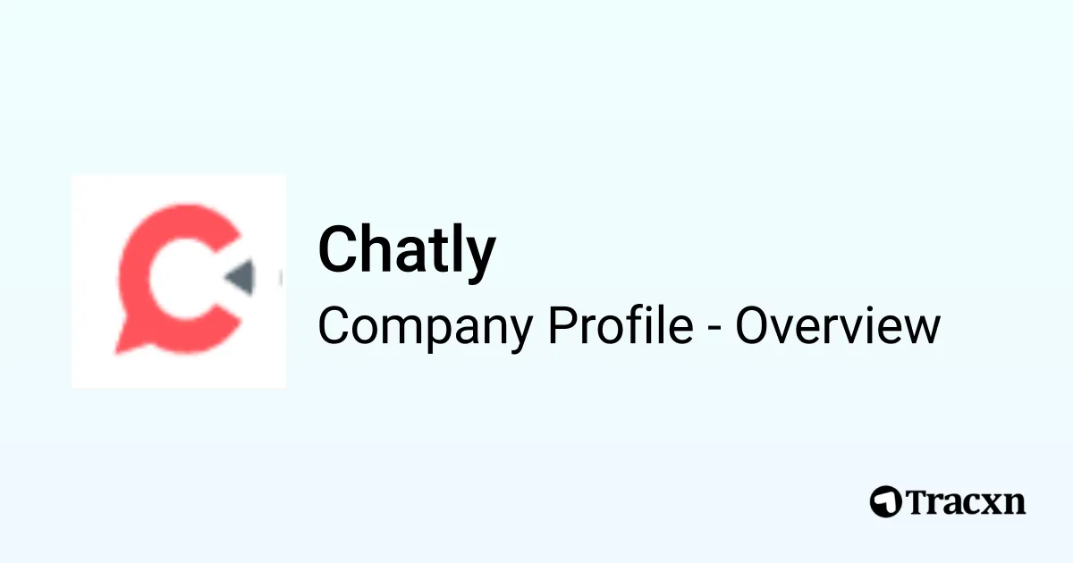 Chattly Chatly - 2026 Company Profile, Team & Competitors - Tracxn