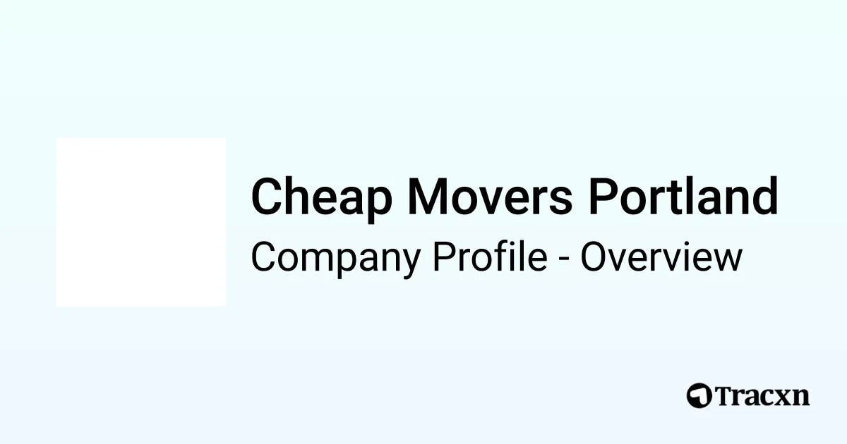 Cheap Movers Portland Company Profile Tracxn