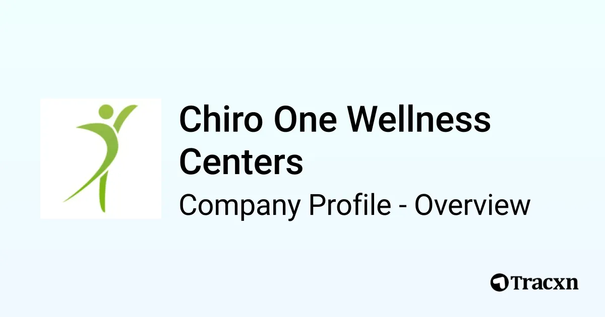 Chiro One Wellness Centers - 2026 Company Profile, Team, Funding ...