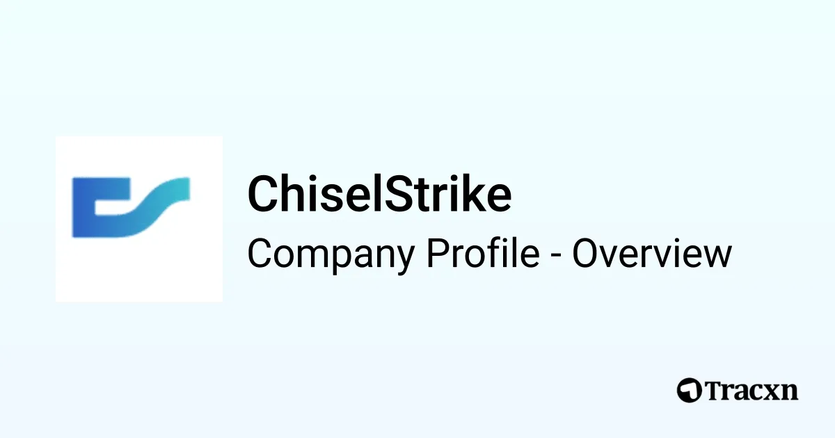 ChiselStrike - 2025 Company Profile, Team, Funding & Competitors - Tracxn