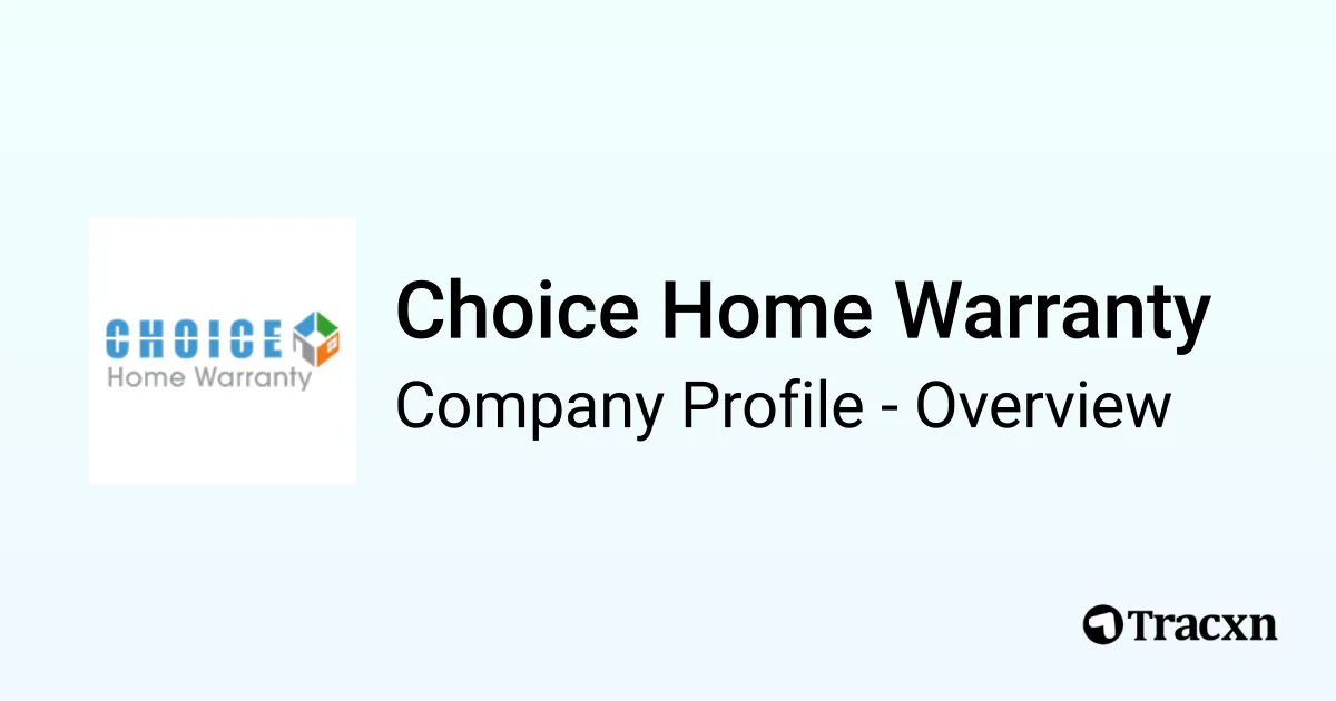 Choice Home Warranty - 2026 Company Profile, Team & Competitors - Tracxn